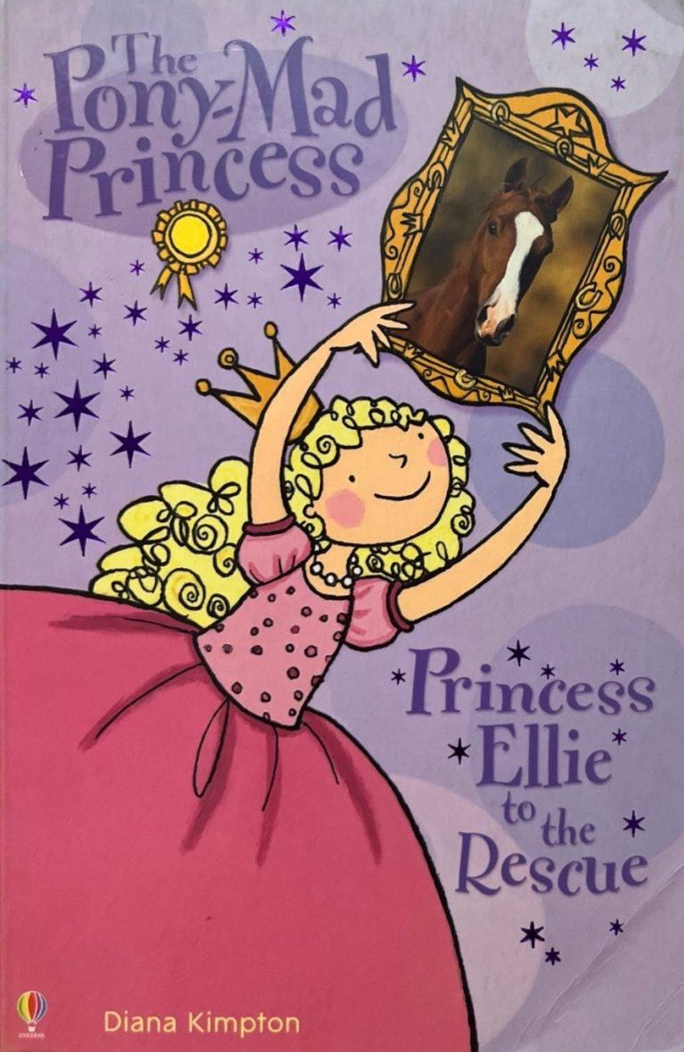The Pony-Mad Princess: Princess Ellie To the Rescue