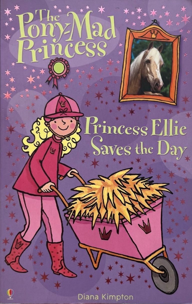 The Pony-Mad Princess: Princess Ellie Saves the Day