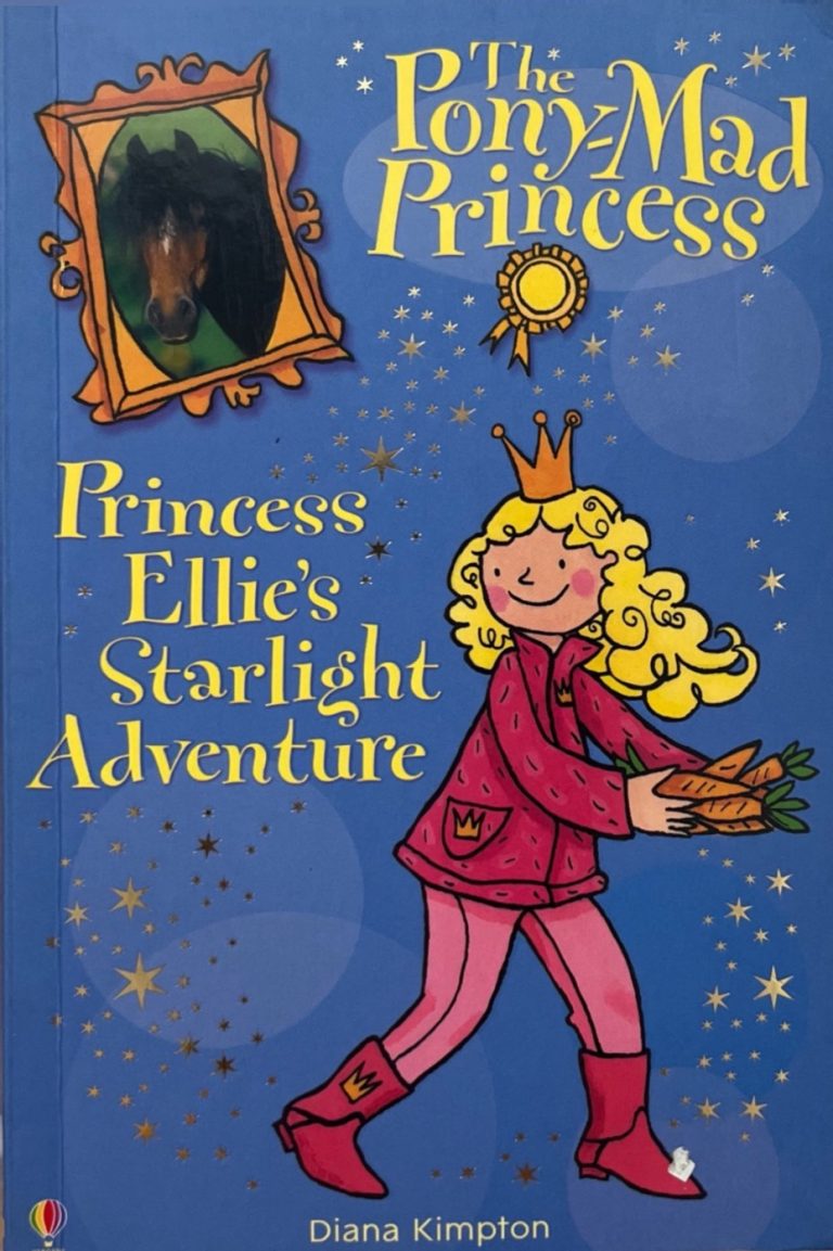 The Pony-Mad Princess: Princess Ellie’s Starlight Adventures