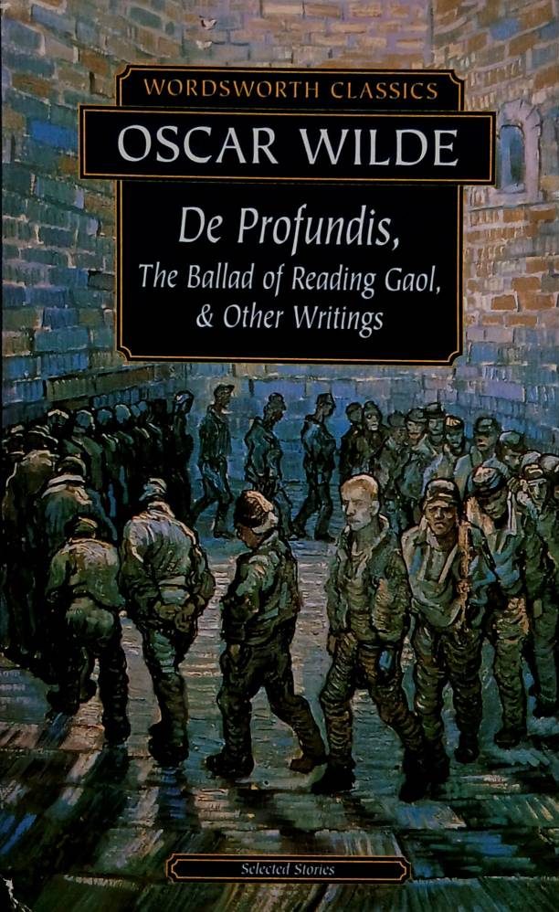 De Profundis, The Ballad of Reading Gaol & Other writings